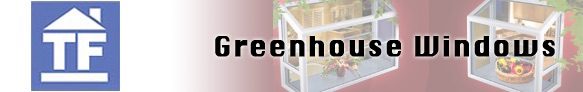 Greenhouse Windows by Tru-Frame